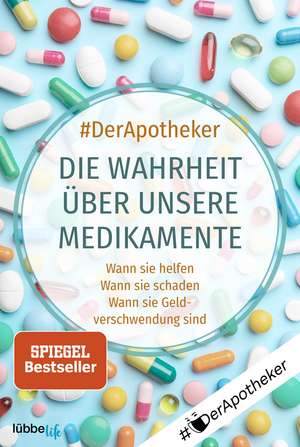 #DerApotheker. Die Wahrheit über unsere Medikamente