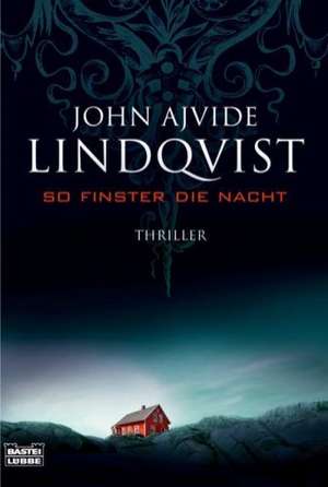 Lindqvist, J: So finster die Nacht