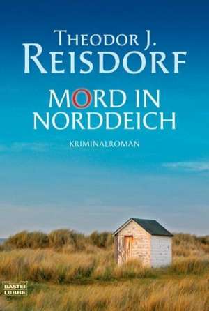 Mord in Norddeich de Theodor J. Reisdorf