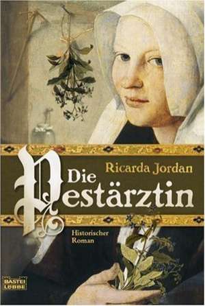 Die Pestärztin de Ricarda Jordan