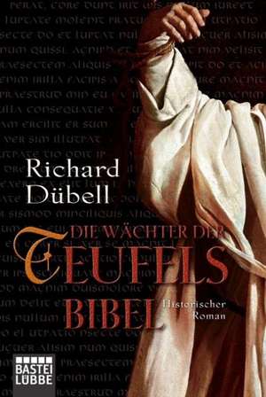 Die Wächter der Teufelsbibel de Richard Dübell