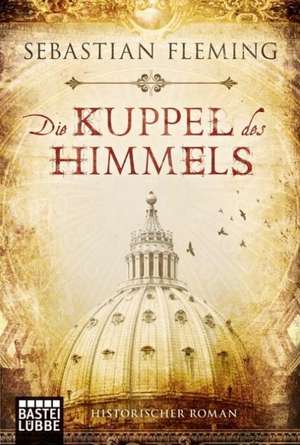 Die Kuppel des Himmels de Sebastian Fleming