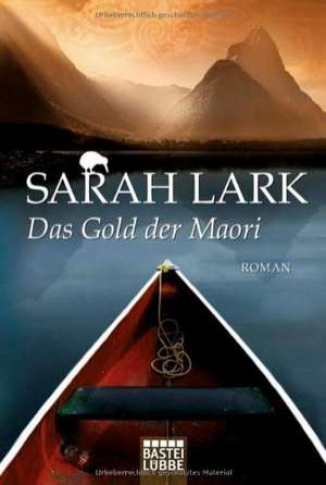 Das Gold der Maori de Sarah Lark