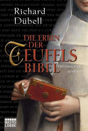 Die Erbin der Teufelsbibel de Richard Dübell