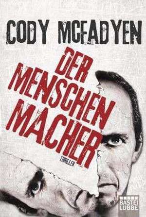 Der Menschenmacher de Cody McFadyen