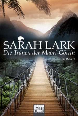 Die Tränen der Maori-Göttin de Sarah Lark