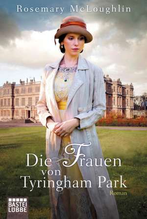 Die Frauen von Tyringham Park de Rosemary McLoughlin