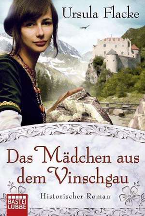 Das Mädchen aus dem Vinschgau de Ursula Flacke