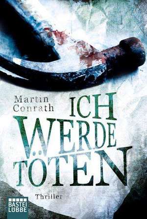 Ich werde töten de Martin Conrath