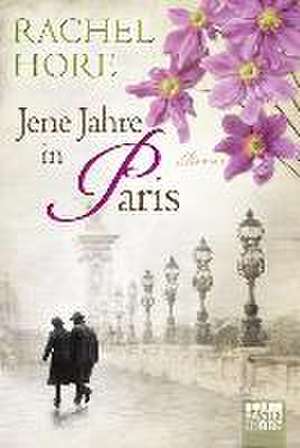 Jene Jahre in Paris de Rachel Hore