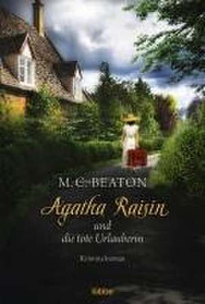 Agatha Raisin 06 und die tote Urlauberin de M. C. Beaton