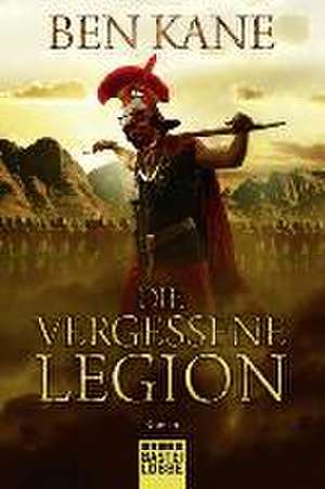 Die Vergessene Legion de Ben Kane