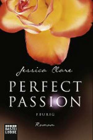 Perfect Passion 04 - Feurig de Jessica Clare