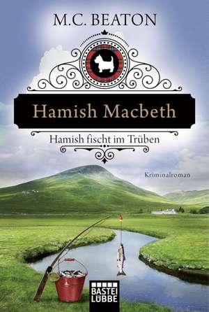 Hamish Macbeth fischt im Trüben de M. C. Beaton