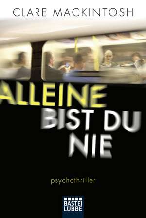 Alleine bist du nie de Clare Mackintosh