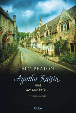 Agatha Raisin 08 und der tote Friseur de M. C. Beaton