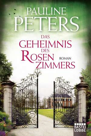 Das Geheimnis des Rosenzimmers de Pauline Peters