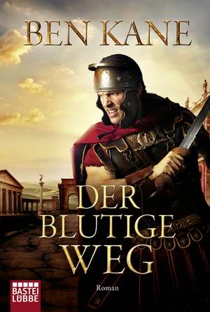 Der blutige Weg de Ben Kane