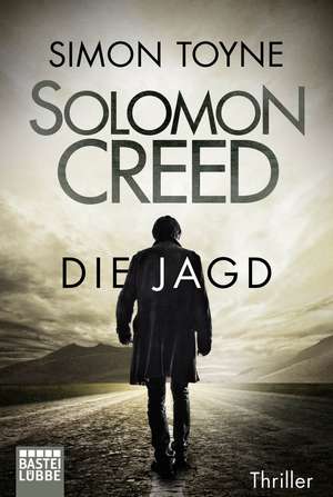 Solomon Creed - Die Jagd de Simon Toyne