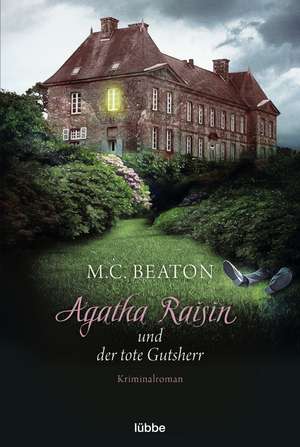 Agatha Raisin und der tote Gutsherr de M. C. Beaton