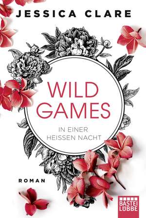 Wild Games - In einer heißen Nacht de Jessica Clare