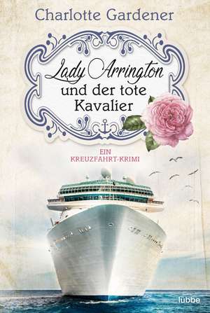 Lady Arrington und der tote Kavalier de Charlotte Gardener