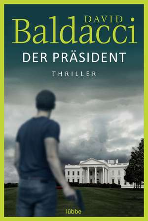 Der Präsident de David Baldacci