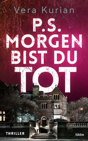 P.S. Morgen bist du tot de Vera Kurian