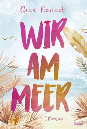 Wir am Meer de Nina Resinek