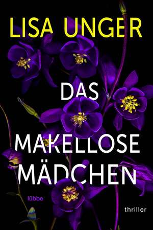 Das makellose Mädchen de Lisa Unger