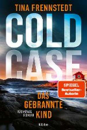 COLD CASE - Das gebrannte Kind de Tina Frennstedt