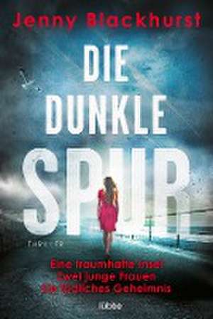 Die dunkle Spur de Jenny Blackhurst