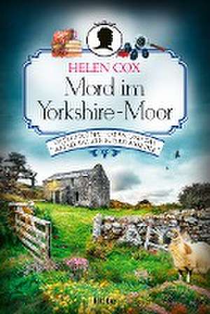 Mord im Yorkshire-Moor de Helen Cox