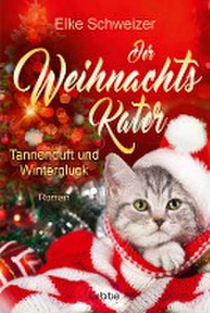 Der Weihnachtskater - Tannenduft und Winterglück de Elke Schweizer