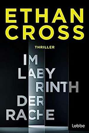 Im Labyrinth der Rache de Ethan Cross