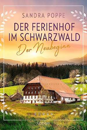 Der Ferienhof im Schwarzwald - Der Neubeginn de Sandra Poppe