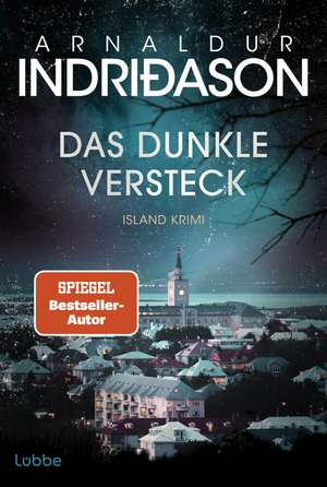 Das dunkle Versteck de Arnaldur Indriðason