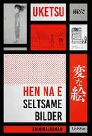 HEN NA E - Seltsame Bilder de Uketsu