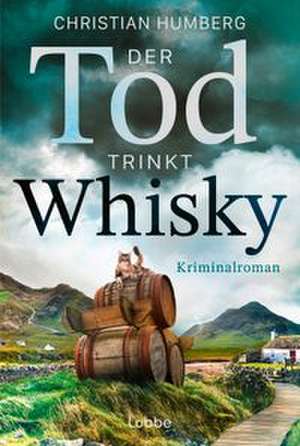 Der Tod trinkt Whisky de Christian Humberg