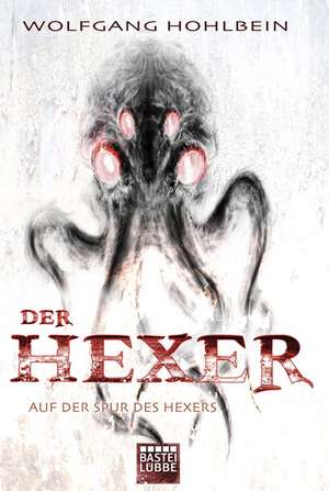 Die Spur des Hexers de Wolfgang Hohlbein