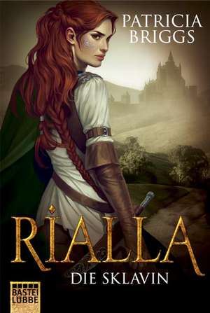 Rialla - Die Sklavin de Patricia Briggs