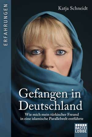 Gefangen in Deutschland de Katja Schneidt