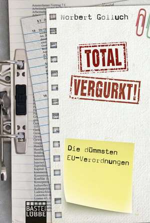 Total vergurkt! de Norbert Golluch