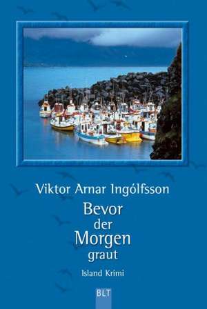 Bevor der Morgen graut de Viktor Arnar Ingolfsson