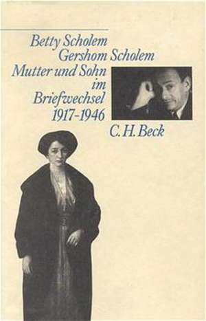 Mutter und Sohn im Briefwechsel 1917 - 1946 de Betty Scholem