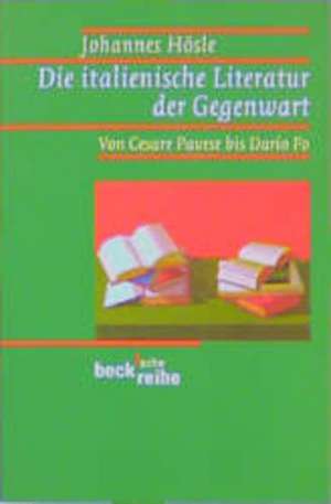 Die italienische Literatur der Gegenwart de Johannes Hösle