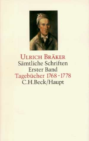 Sämtliche Schriften 1. Tagebücher 1768 - 1778 de Ulrich Bräker