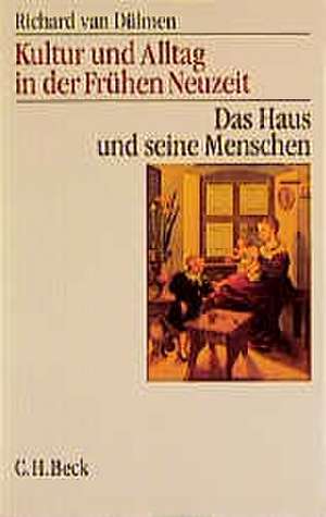 Kultur und Alltag in der Frühen Neuzeit 1 de Richard van Dülmen