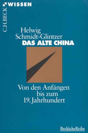 Das alte China de Helwig Schmidt-Glintzer