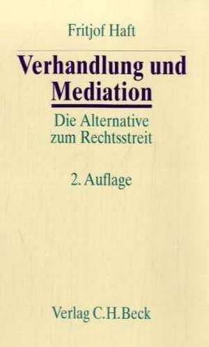 Verhandlung und Mediation de Fritjof Haft